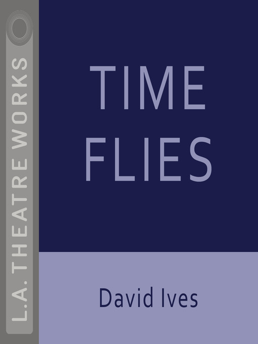Title details for Time Flies by David Ives - Available